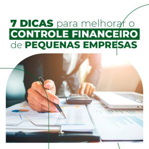 Leia mais sobre o artigo 7 Dicas para melhorar o controle  financeiro de pequenas empresas